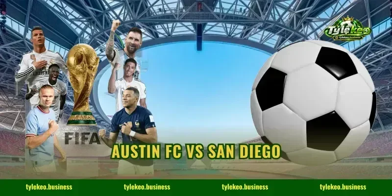 Austin FC Vs San Diego: Top 1 Kèo Hot, Đu Cửa Ăn Đậm!