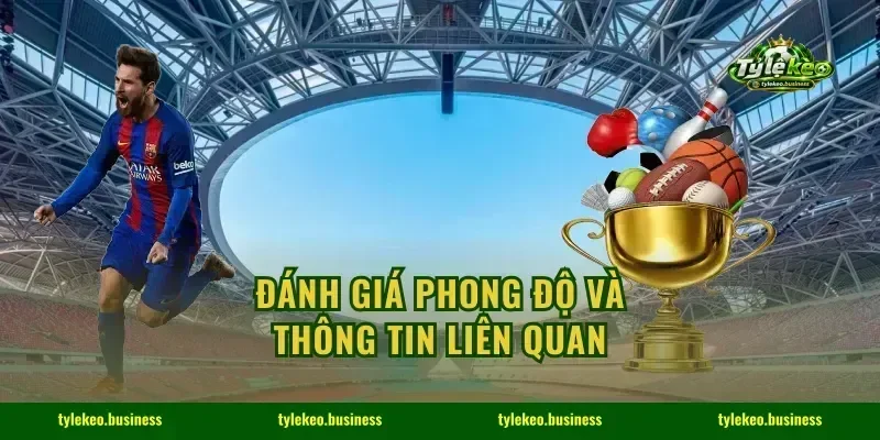Đánh giá phong độ và thông tin liên quan