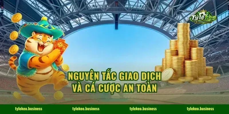 Nguyên tắc giao dịch và cá cược an toàn