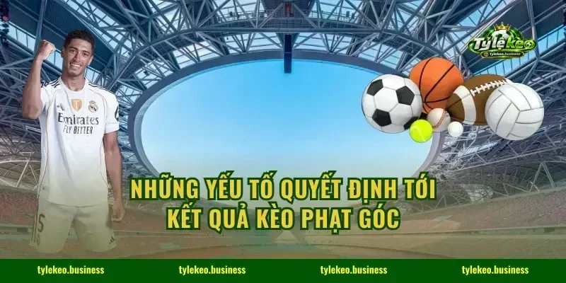 Những yếu tố quyết định tới kết quả kèo phạt góc