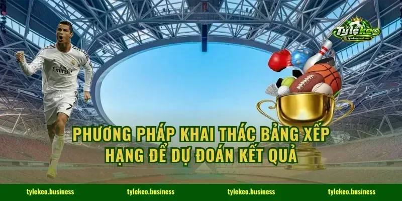 Phương pháp khai thác bảng xếp hạng để dự đoán kết quả